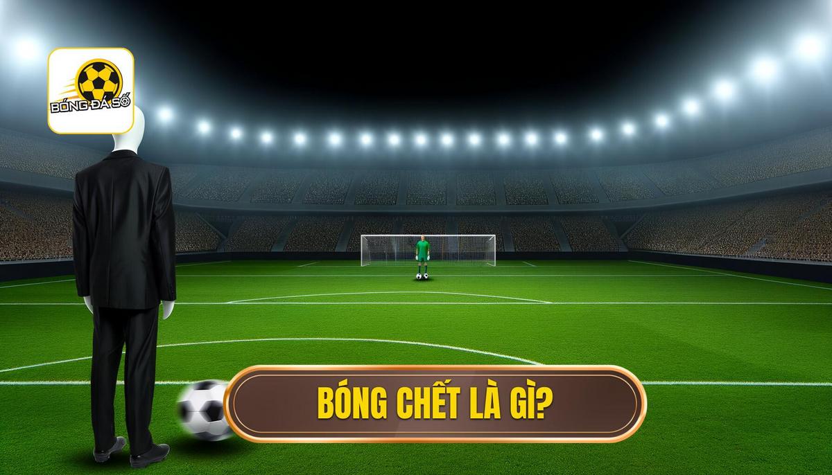 Khái niệm bóng chết là gì_