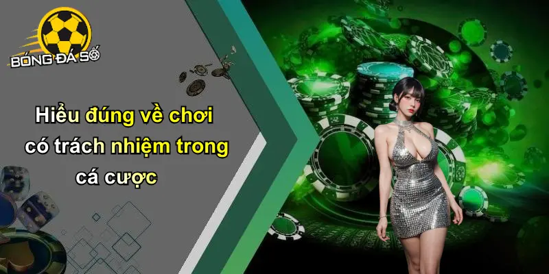Chơi Có Trách Nhiệm