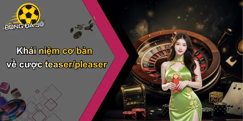 Cược Teaser-Pleaser