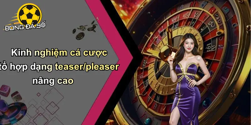 Cược Teaser-Pleaser