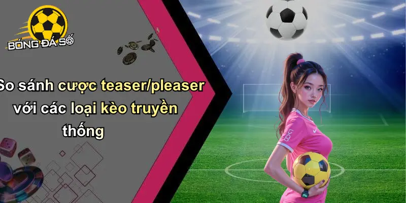 Cược Teaser-Pleaser