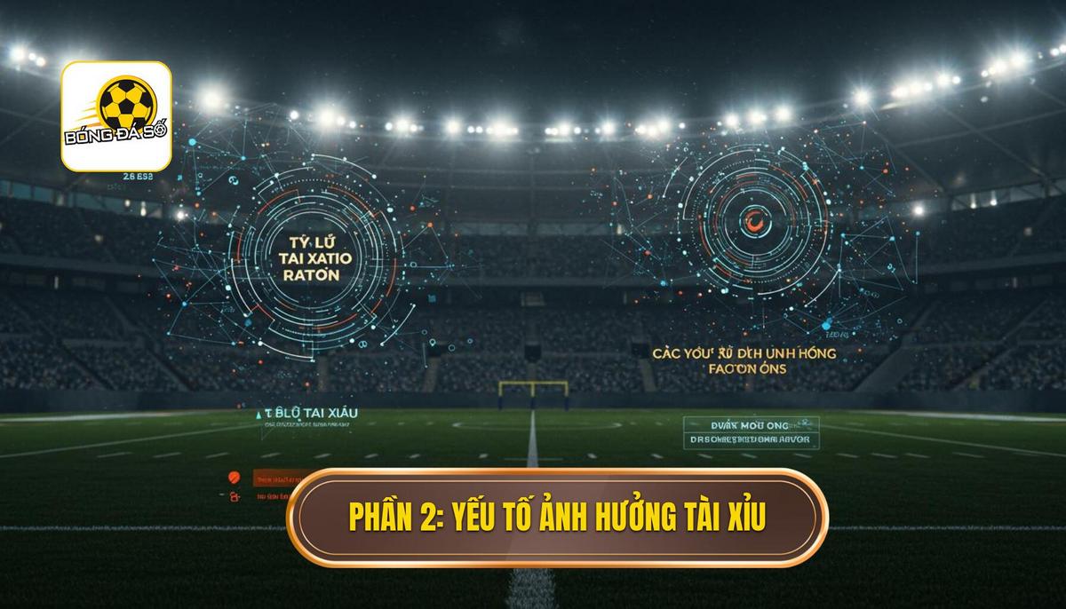 Phần 2_ Các Yếu Tố Ảnh Hưởng Đến Tỷ Lệ Tài Xỉu