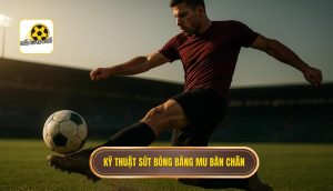 Kỹ thuật sút bóng bằng mu bàn chân