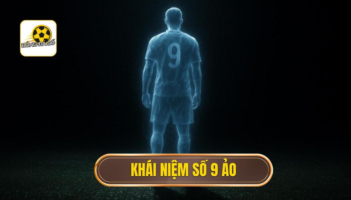 Bản chất và sự ra đời của khái niệm Số 9 ảo