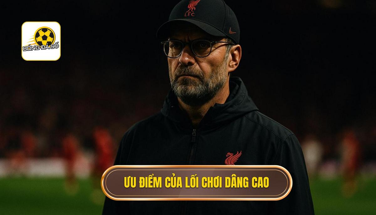 Ưu điểm vượt trội khi áp dụng lối chơi dâng cao