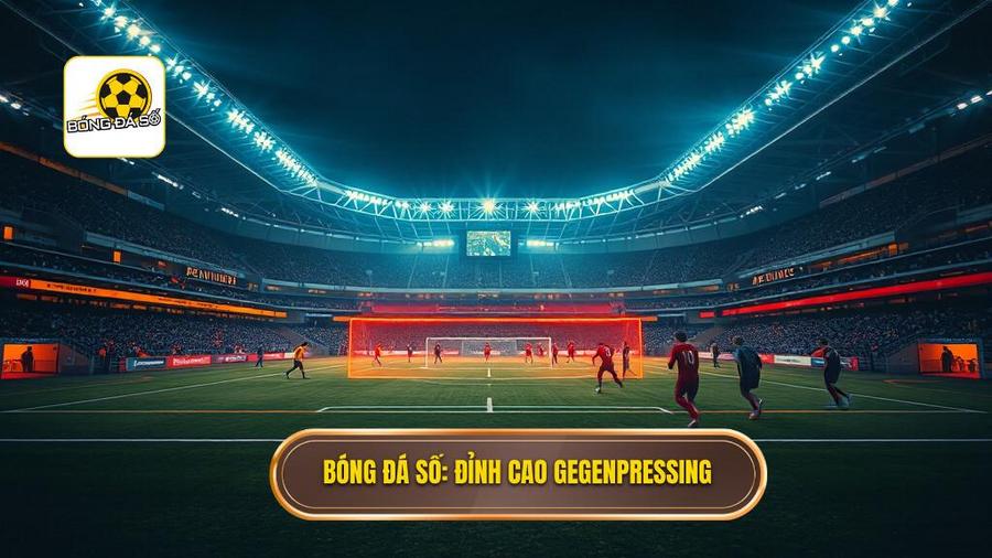 Chiến thuật Gegenpressing: Đỉnh cao nghệ thuật phòng ngự phản công hiện đại