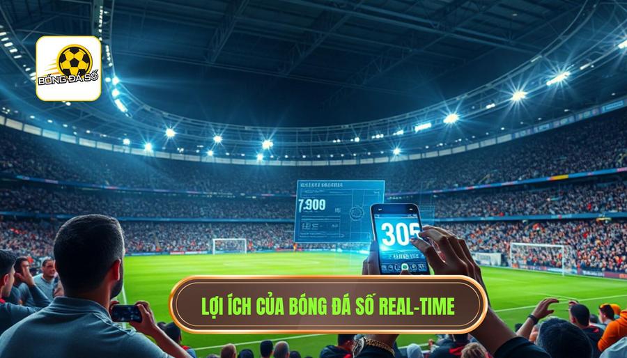 Tại sao bóng đá số real-time lại quan trọng đối với người hâm mộ?
